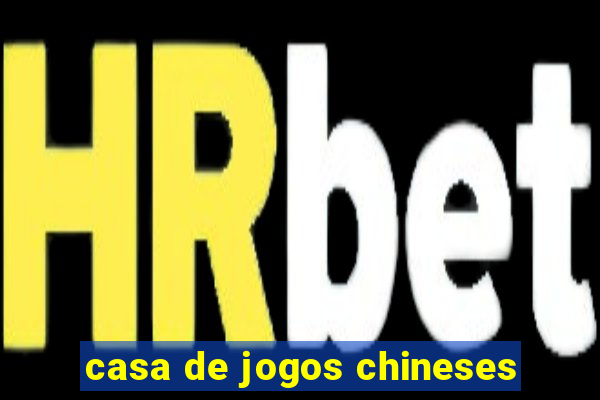 casa de jogos chineses